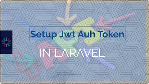 How to Setup Jwt Token in laravel in Rest API