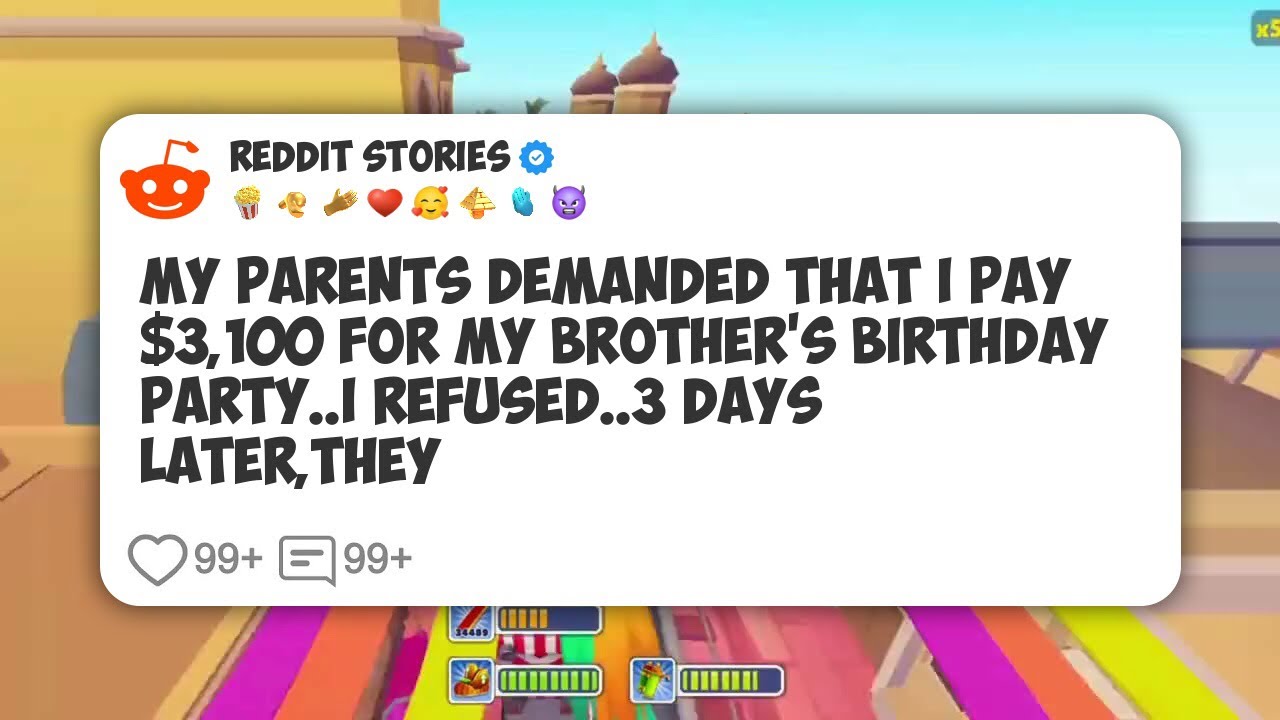 My Parents Demanded That I Pay $3,100 For My Brother’s Birthday Party. I Refused. 3 Days #reddit 