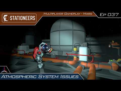 Atmospheric System Issues | Stationeers on Mars - Multiplayer | #037