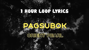 Orient Pearl - Pagsubok (1 Hour Loop Lyrics)