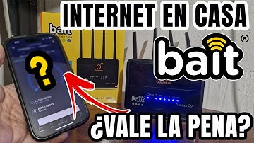 BAIT internet en casa ¿Vale la pena?