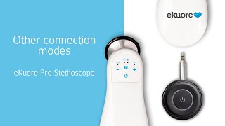 Other connection modes | eKuore Pro electronic stethoscope screenshot 5
