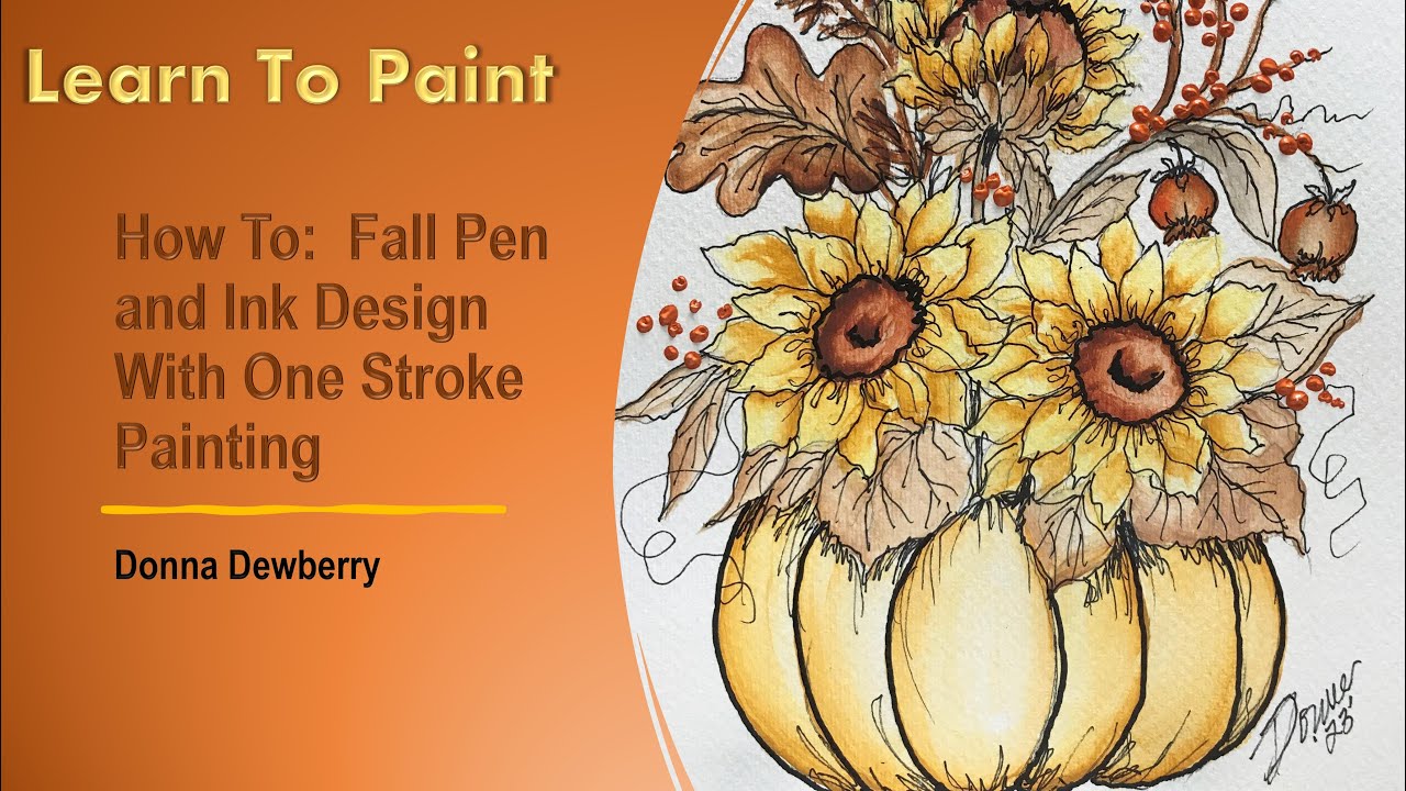 Learn to Paint One Stroke - Relax and Paint with Donna: Fall Pen & Ink Design | Donna Dewberry 2023