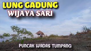 LUNG GADUNG GENDING EBEG WIJAYASARI 《LOKASI WADAS TUMPANG》