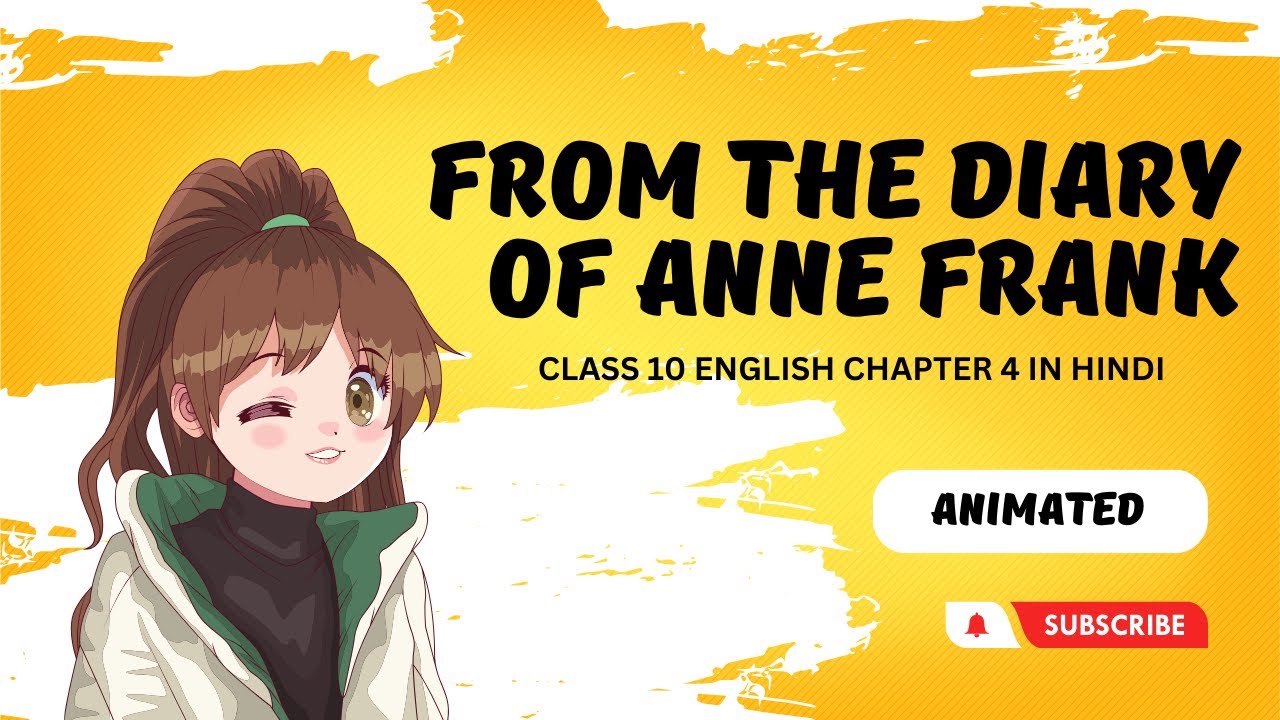 Class 10 English | From the diary of Anne Frank | Chapter 4 | Hindi ...