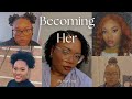 Becoming Her: My Hair Transformation & Life Transformation