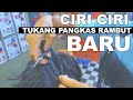 CIRI CIRI TUKANG PANGKAS RAMBUT BARU ? KENALI CARA KERJA DAN GAYA POTONG RAMBUT NYA LEBIH DEKAT