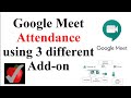 How to take Attendance in Google Meet || using 3 different add-on