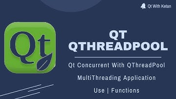 Qt C++ Concurrent Application Tutorial | Qt QThreadPool | Qt MultiThreding | Asynchronous Tasking