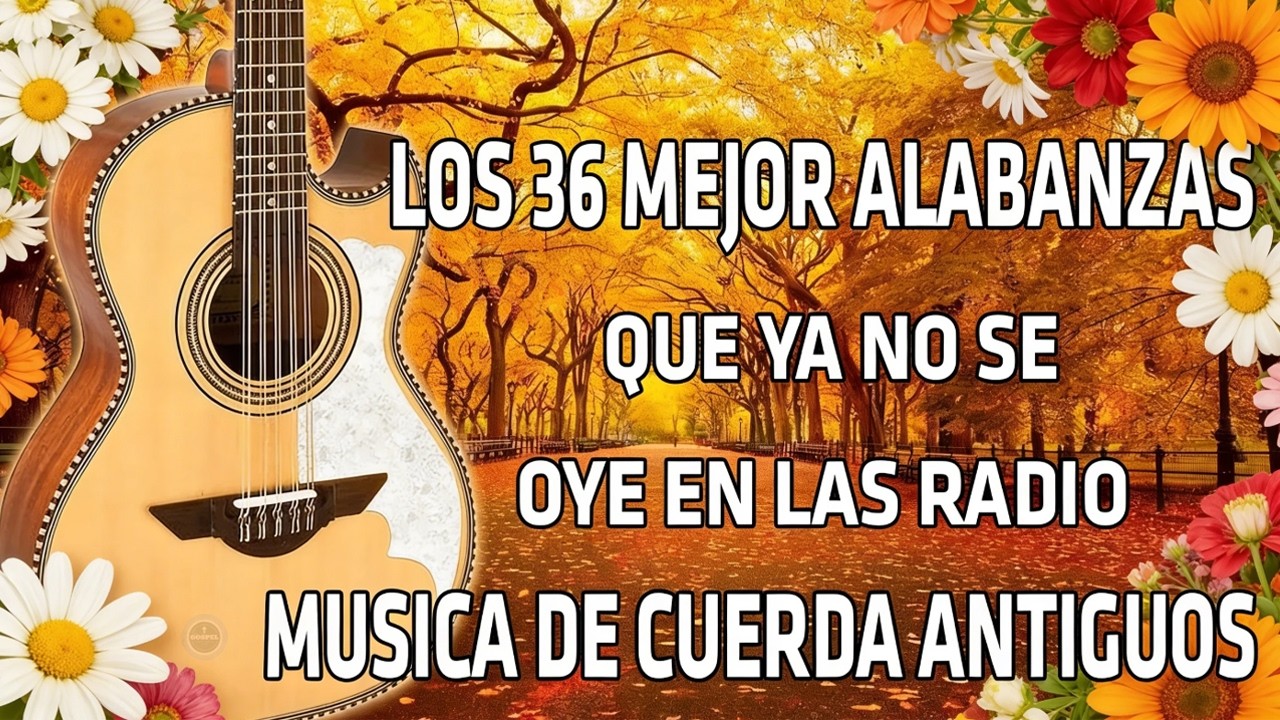 Musica Cristiana Alabanzas Muy Bonitas De Cuerdas, Cantando Alabanzas Alegres Con Musica De Cuerda92