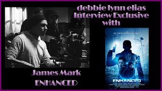 JAMES MARK talks the challenges & gratification of writing/directing ENHANCED - Exclusive Interview