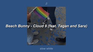 Beach Bunny - Cloud 9 (feat. Tegan and Sara), (Slowed + Lyrics)