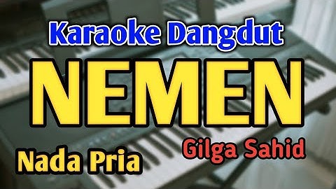 NEMEN - KARAOKE || NADA COWOK || Gilga Sahid || Audio HQ || Live Keyboard