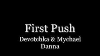 First Push - Devotchka &amp; Mychael Danna