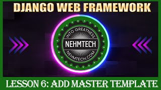 DJANGO WEB FRAMEWORK | LESSON 6 | ADD MASTER TEMPLATE