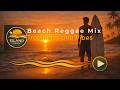 Beach Reggae Mix 🌴 Tropical Island Vibes | Relaxing Ocean Chill Music