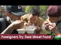 Foreigners Try Desi Street Food For First Time | Indian Food Reaction | Food Love And Lifestyle