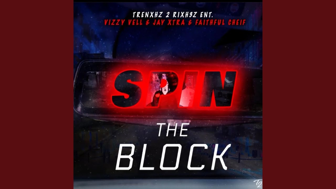 Spin The Block (feat. Vizzy Vell & Faithful Chief Almighty) - YouTube