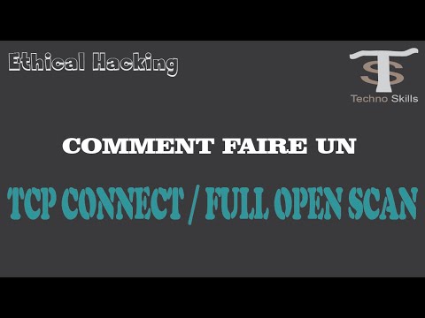 ETHICAL HACKING - COMMENT FAIRE UN BALAYAGE  PAR CONNEXION TCP (TCP CONNECT)