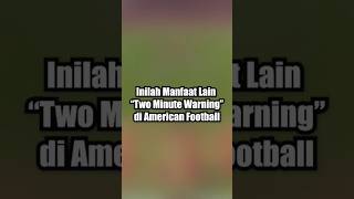 Manfaat lain aturan "Two Minute Warning" di American Football 🏈🇺🇸 #shorts #nfl