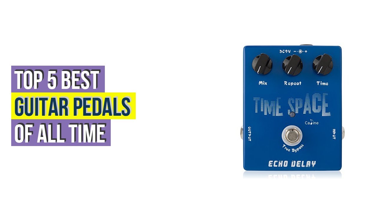 Top 5 Best Guitar Pedals Of All Time Based On Customer Ratings YouTube