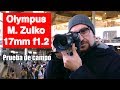 Olympus M Zuiko 17mm f1.2: prueba de campo