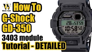 GD-350 G-Shock - 3403 module, DETAILED tutorial on how to set up and use ALL the functions