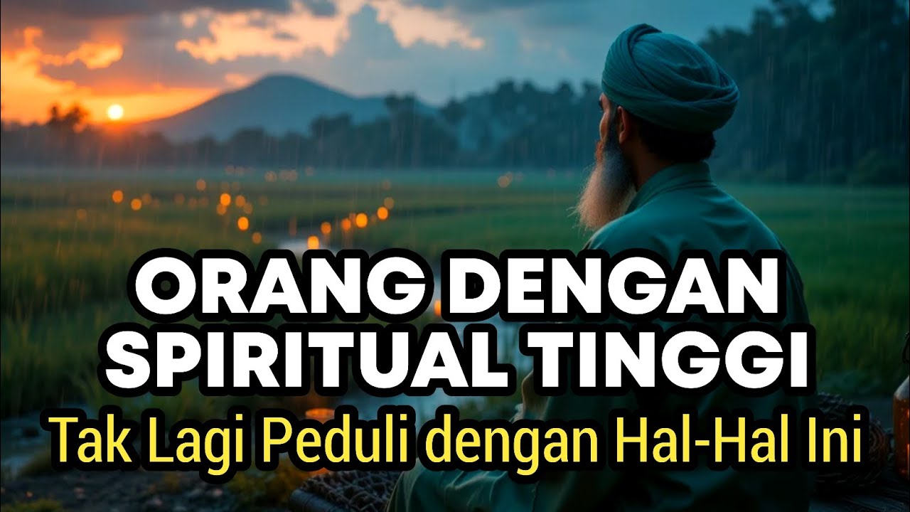 Orang Spiritual Tinggi Tak Lagi Peduli dengan 10 Hal ini✨🚀