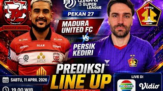 PREDIKSI LINE UP PERTANDINGAN MADURA UNITED FC VS PERSIK KEDIRI PEKAN 27 BRI SUPER LEAGUE 2025/2026