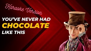 You've Never Had Chocolate Like This-Karaoke Version