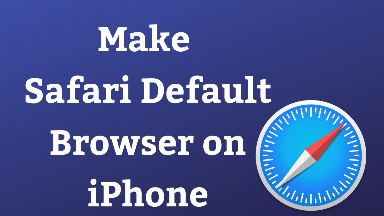 How To Make Safari Default Browser On IPhone YouTube