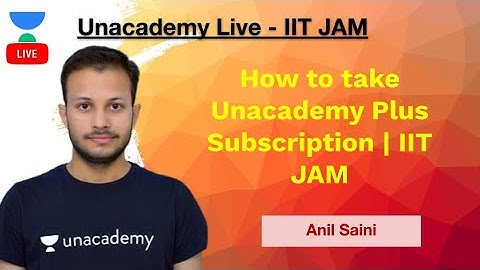 How to take Unacademy Plus Subscription | IIT JAM | Anil Saini | JAM 2021 | Unacademy Live