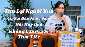 Tìm Lại Người Xưa - Nghe Cô Gái Bán Nước Sâm - Hay Quá Nghe Hoài Không Chán - Diệu Hằng