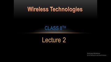 Class 8th Lesson 1 Wireless Technologies (Part 2)