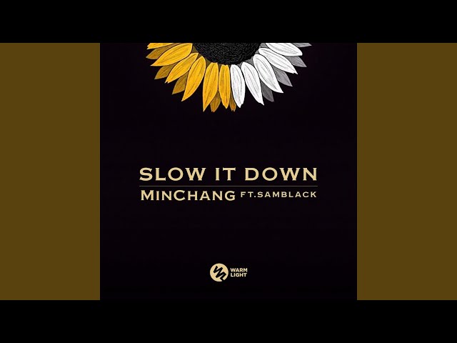 Slow It Down (feat. SAMBLACK) class=