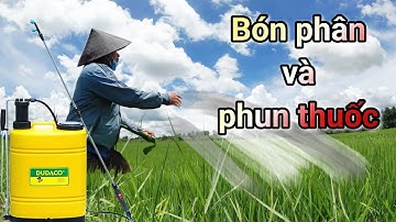Bón phân và phun thuốc cho lúa I GH Jrai music