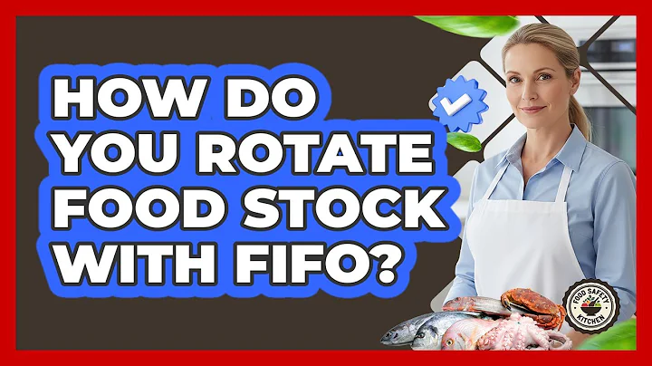 How Do You Rotate Food Stock With FIFO?