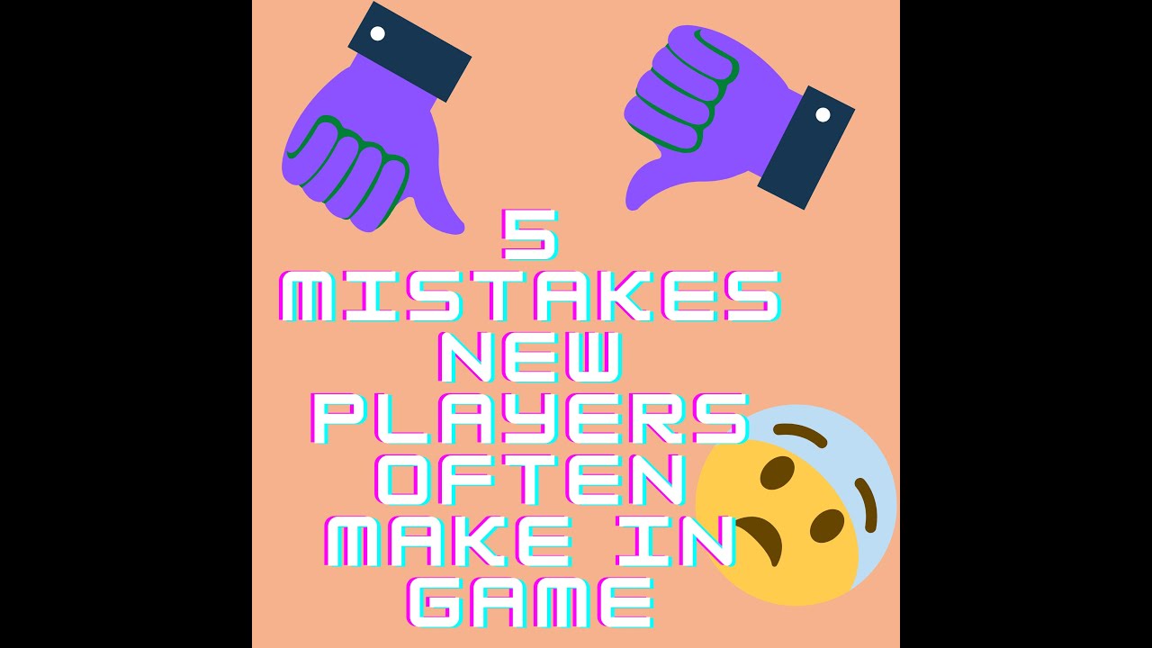 5 MISTAKES New Players Often Make in Game !!!! - YouTube