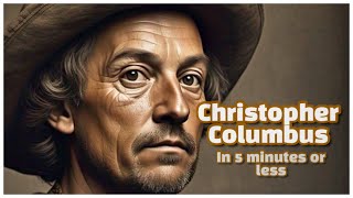 Harsh Truths about Christopher Columbus in 5 minutes or less