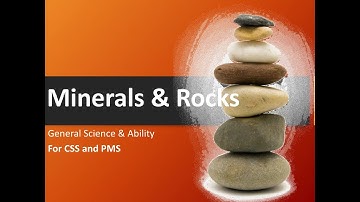 Lecture 16: What are Minerals | CSS | PMS | General Science and Ability