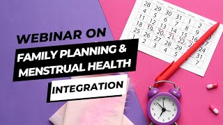 Integrating Family Planning and Menstrual Health Programs