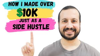 How I made over 10 thousand dollars just as a side hustle