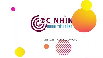 VTC2 - GÓC NHÌN NGƯỜI TIÊU DÙNG