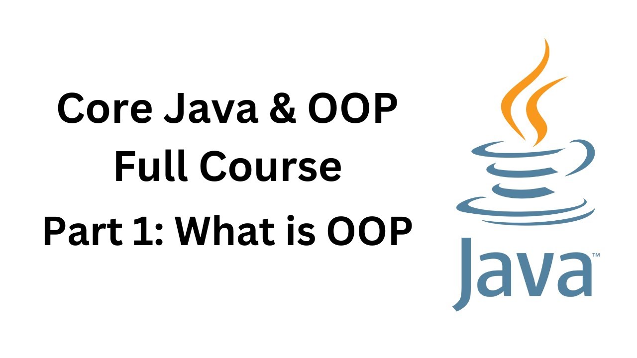 What Is Object Oriented Programming | Core Java & OOP Full Course Part ...