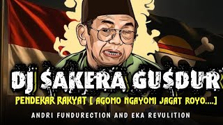 DJ SAKERA PENDEKAR RAKYAT GUSDUR||AGOMO NGAYOMI JAGAT ROYO YANG LAGI VIRAL 2025 BY EKA REVOLUTION