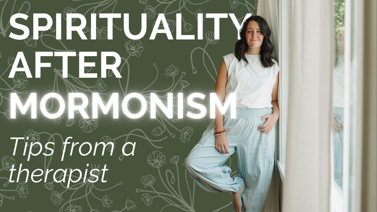 Exploring Spirituality After Leaving Mormonism: Definitions, Tips, and Practices