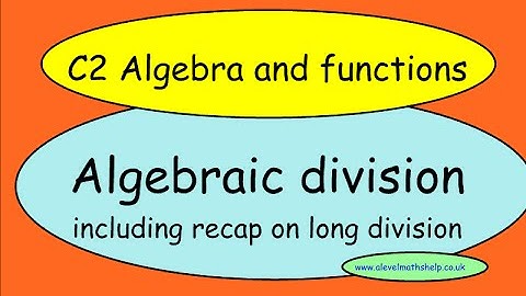 C2 Algebraic division video -Algebra and functions -AS-alevelmathshelp