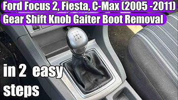 Ford Focus 2, Fiesta, C-Max, S-Max (2005 -2011) - Gear Shift Knob Gaiter Boot replacement / removal