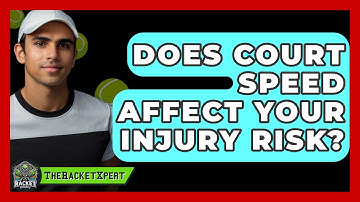 Does Court Speed Affect Your Injury Risk? - The Racket Xpert