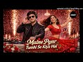 Maine Pyar Tumhi Se Kiya Hai DJ Remix Vik4s M New Hindi Dance Remix 2026